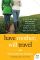 Have Mother, Will Travel: A Mother and Daughter Discover Themselves, Each Other, and the World