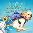 Book Cover Image. Title: Marley Goes to School (Marley Series), Author: John Grogan