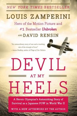 Devil at My Heels: A Heroic Olympian's Astonishing Story of Survival as a Japanese POW in World War II