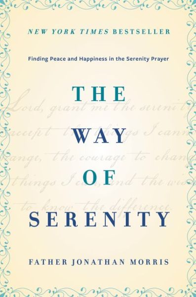 The Way of Serenity: Finding Peace and Happiness in the Serenity Prayer