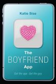 Book Cover Image. Title: The Boyfriend App, Author: Katie Sise