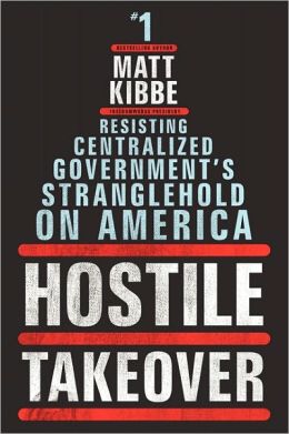 Hostile Takeover: Resisting Centralized Government's Stranglehold on America