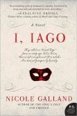 Book Cover Image. Title: I, Iago, Author: Nicole Galland