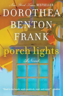 Porch Lights: A Novel Dorothea Benton Frank