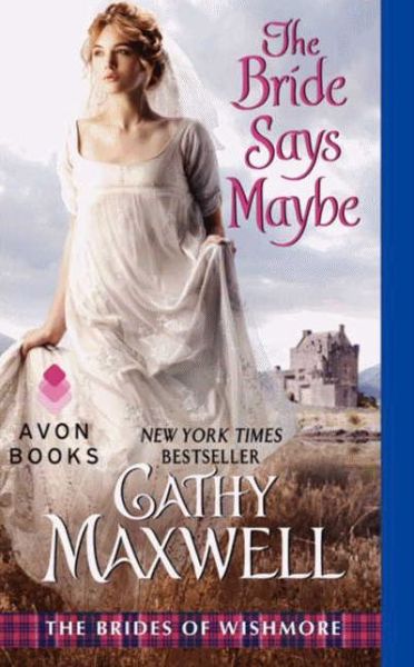 The Bride Says Maybe: The Brides of Wishmore