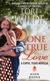 Book Cover Image. Title: One True Love:  A Cupid, Texas Novella, Author: Lori Wilde