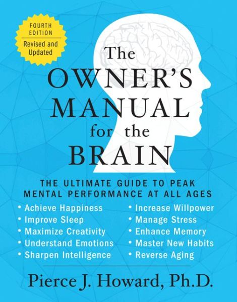 The Owner's Manual for the Brain (4th Edition): The Ultimate Guide to Peak Mental Performance at All Ages