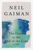 Book Cover Image. Title: The Ocean at the End of the Lane, Author: Neil Gaiman