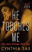He Touches Me: The Seen Trilogy: Part Two