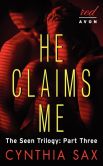 He Claims Me: The Seen Trilogy: Part Three