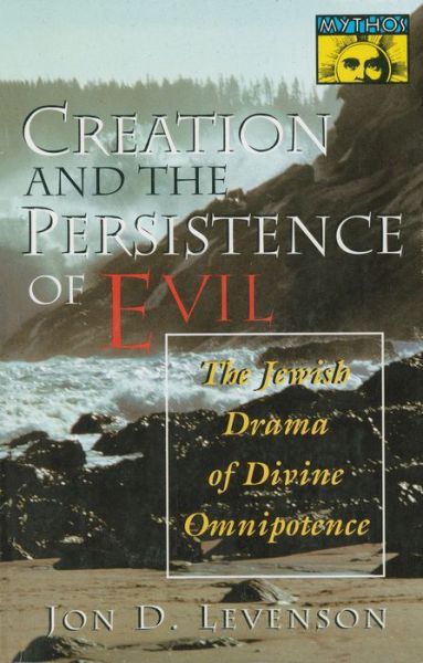 Free electronics ebook download Creation and the Persistence of Evil (English literature) 9780062319883 by Jon D. Levenson