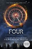 Book Cover Image. Title: Four:  A Divergent Collection, Author: Veronica Roth