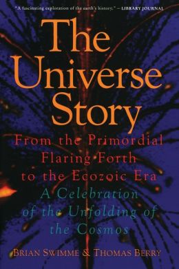 Universe Story: From the Primordial Flaring Forth to the Ecozoic Era- a Celebration of the Unfolding of the Cosmos