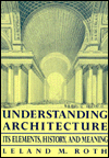 Understanding Architecture: Its Elements, History, Meaning