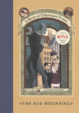A SERIES OF UNFORTUNATE EVENTS - BOOK THE FIRST - THE BAD BEGINNING LEMONY SNICKET