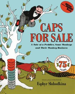 Caps for Sale: A Tale of a Peddler, Some.