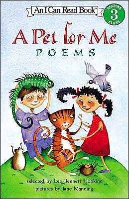 A Pet for Me: Poems (I Can Read Book 3) Lee Bennett Hopkins and Jane Manning