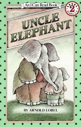 Uncle Elephant (I Can Read Book 2) Arnold Lobel