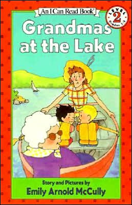 Grandmas at the Lake (An I Can Read Book) Emily Arnold McCully