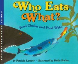 Who Eats What Food Chains And Food Webs By Patricia Lauber