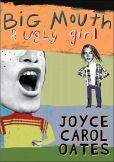 Book Cover Image. Title: Big Mouth and Ugly Girl, Author: Joyce Carol Oates