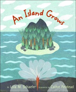 Island Grows, An Lola M. Schaefer and Cathie Felstead