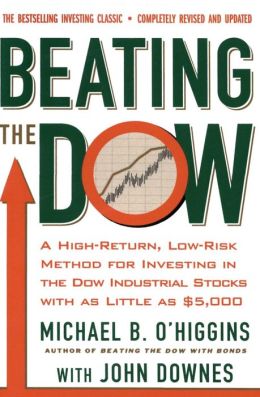 Beating the Dow Revised Edition: A High-Return, Low-Risk Method for Investing in the Dow Jones Industrial Stocks with as Little as $5,000