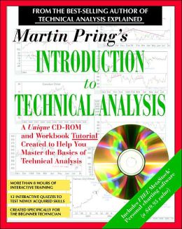 Martin Pring's Introduction to Technical Analysis: A CD-ROM Seminar and Workbook Martin J. Pring