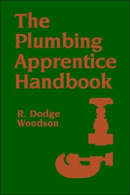 The Plumbing Apprentice Handbook R. Dodge Woodson
