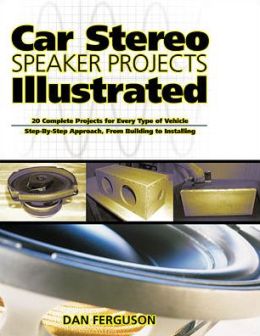 Car stereo speaker projects illustrated Daniel Ferguson
