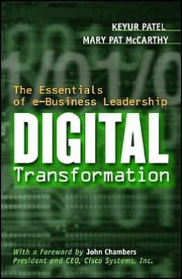 Digital Transformation: The Essentials of E-Business Leadership