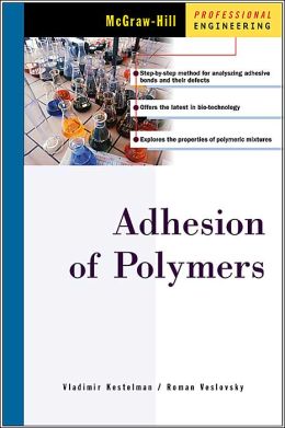 Adhesion of Polymers Roman A. Veslovsky, Roman Veslovsky, Vladimir Kestelman