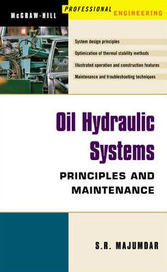 Download ebook free pdf format Oil Hydraulic Systems: Principles and Maintenance by S Majumdar in English 