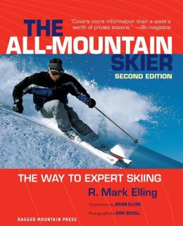 All-Mountain Skier : The Way to Expert Skiing R. Elling