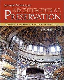Illustrated Dictionary of Architectural Preservation