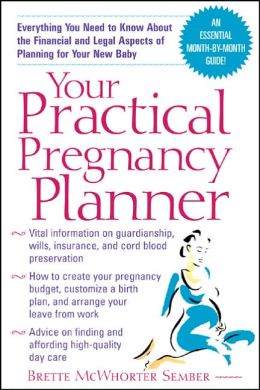 Your Practical Pregnancy Planner Brette McWhorter Sember