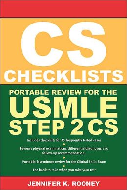 CS Checklists: Portable Review for the USMLE Step 2 CS Jennifer K. Rooney