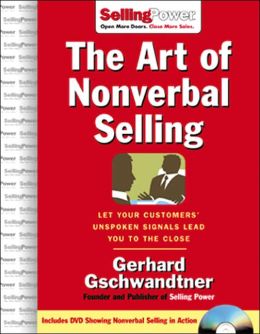 The Art of Nonverbal Selling: Let Your Customers' Unspoken Signals Lead You to the Close