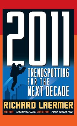 2011: Trendspotting for the Next Decade