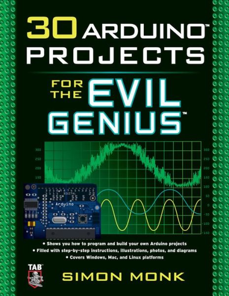 30 Arduino Projects for the Evil Genius