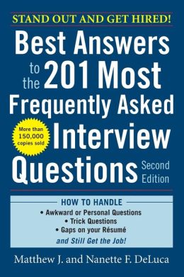 Best Answers to the 201 Most Frequently Asked Interview Questions, Second Edition Matthew DeLuca and Nanette DeLuca