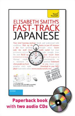 Fast-Track Japanese with Two Audio CDs: A Teach Yourself Guide
