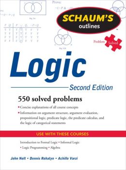 Schaum's Outline of Logic Achille Varzi, Dennis Rohatyn, John Nolt