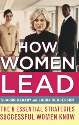 How Women Lead: The 8 Essential Strategies Successful Women Know