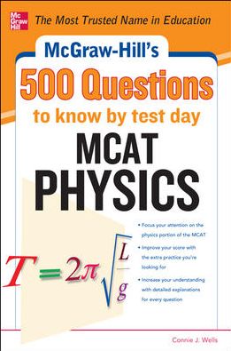 Ebook ipod touch download McGraw-Hill's 500 MCAT Physics Questions to Know by Test Day 9780071792011 English version by Connie J. Wells