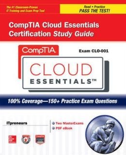 CompTIA Cloud Essentials Certification Study Guide (Exam CL0-001) (Certification Press) Robert Shimonski