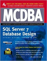 Mcdba SQL Server 7 Database Design,Study Guide (Exam 70-29)