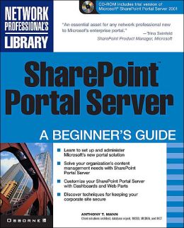 SharePoint Portal Server: A Beginner's Guide Anthony T. Mann