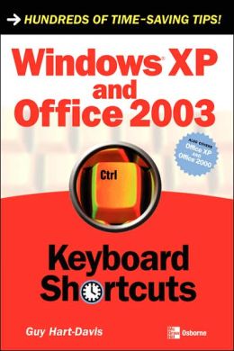 Windows XP and Office 2003 Keyboard Shortcuts Guy Hart-Davis