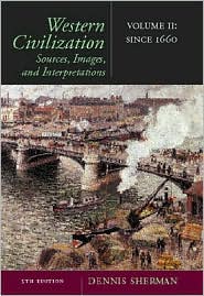 Western Civilization: Sources, Images, and Interpretations, Volume 2: From 1660